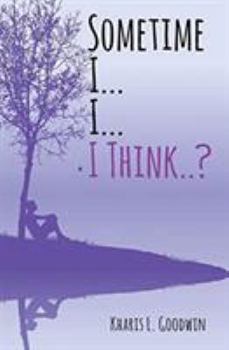 Paperback Sometime I... I... I Think. . ? Book