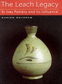 Hardcover The Leach Legacy: The St. Ives Pottery and Its Influence Book