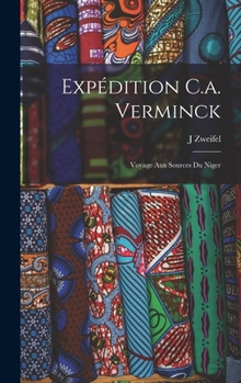 Hardcover Expédition C.a. Verminck: Voyage Aux Sources Du Niger [French] Book