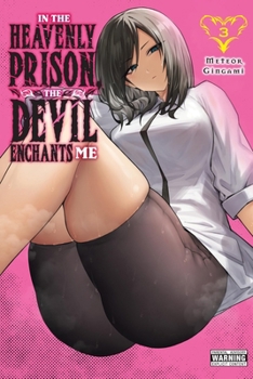Paperback In the Heavenly Prison, the Devil Enchants Me, Vol. 3: Volume 3 Book