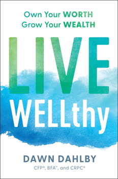 Hardcover Live Wellthy: Own Your Worth, Grow Your Wealth Book