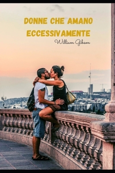Paperback Donne che amano eccessivamente [Italian] Book
