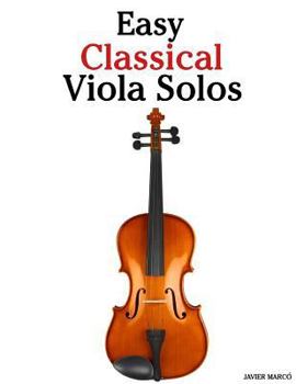 Paperback Easy Classical Viola Solos: Featuring Music of Bach, Mozart, Beethoven, Vivaldi and Other Composers Book