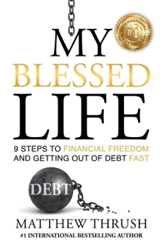 Paperback My Blessed Life: 9 Steps to Financial Freedom and Abundance Book