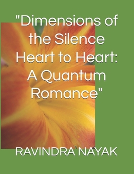 "Dimensions of the Silence Heart to Heart: A Quantum Romance"