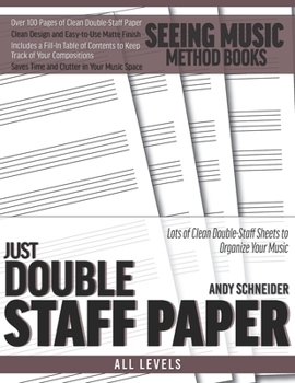 Paperback Just Double Staff Paper: Lots of Clean Double-Staff Sheets to Organize Your Music Book
