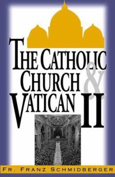 Hardcover The Catholic Church and Vatican II: Conference of Rev. Fr. Franz Schmidberger Book