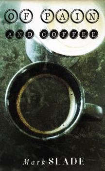 Paperback Of Pain and Coffee Book