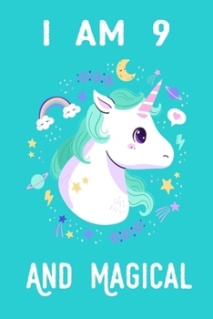 I am 9 And Magical: A fairy birthday journal for 9 year old girls / fairy birthday notebook for 9 year old girls birthday with more artwork inside on ... journal. 100 Pages, 6x9 Unique B-day Diary,