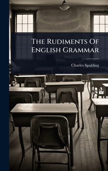 Hardcover The Rudiments Of English Grammar Book