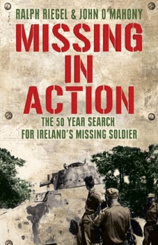 Paperback Missing in Action: The 50 Year Search for Ireland's Lost Soldier Book