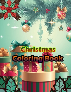Christmas Coloring Book: An Adult Coloring Book with Fun, Easy, and Relaxing Designs
