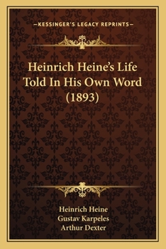 Paperback Heinrich Heine's Life Told In His Own Word (1893) Book