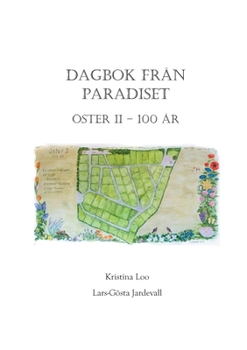 Paperback Dagbok från paradiset: Koloniföreningen Öster II i Lund 100 år [Swedish] Book
