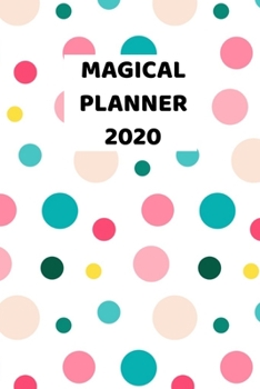 Magical Planner 2020: 2028 - 2021 Weekly Planner And Organizer, With To Do List, Makes Great Productivity Gift For Busy Professionals, And Busy Moms