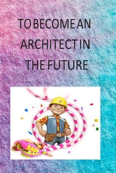 Paperback To Become an Architect in the Future Book