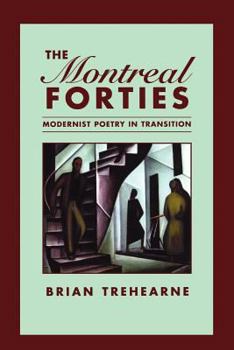 Paperback The Montreal Forties: Modernist Poetry in Transition Book