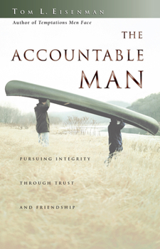 Paperback The Accountable Man: Pursuing Integrity Through Trust and Friendship Book