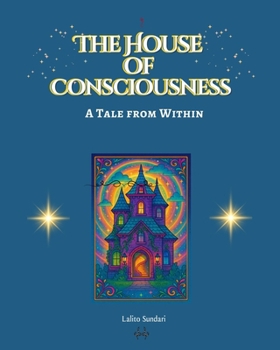 Paperback The House of Consciousness: A Tale from Within Book