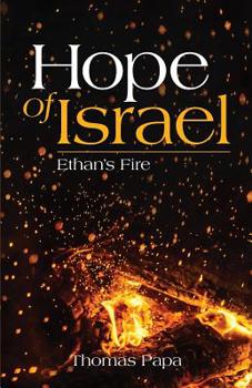 Paperback Hope Of Israel: Ethan's Fire Book
