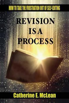 Paperback Revision is a Process: How to Take the Frustration Out of Self-editing Book