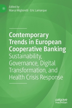 Hardcover Contemporary Trends in European Cooperative Banking: Sustainability, Governance, Digital Transformation, and Health Crisis Response Book