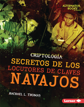 Library Binding Secretos de Los Locutores de Claves Navajos (Secrets of Navajo Code Talkers) [Spanish] Book