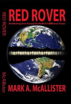 Red Rover: Interlocking Arms Around the World to Fulfill Jesus' Prayer