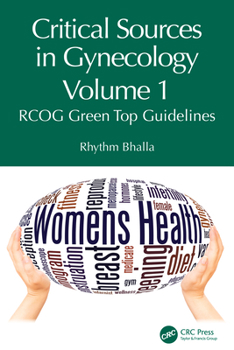 Paperback Critical Sources in Gynecology, Volume 1: RCOG Green Top Guidelines Book