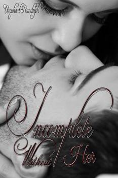 Paperback Incomplete without Her Book