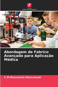 Paperback Abordagem de Fabrico Avançado para Aplicação Médica [Portuguese] Book