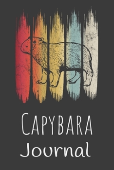 Capybara Journal: Animal Lovers Gift. Pretty Lined Notebook & Diary For Writing And Note Taking For Your Special Day.(120 Blank Lined Pages - 6x9 Inches)
