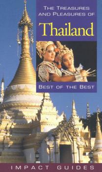 Paperback The Treasures and Pleasures of Thailand: Best of the Best Book