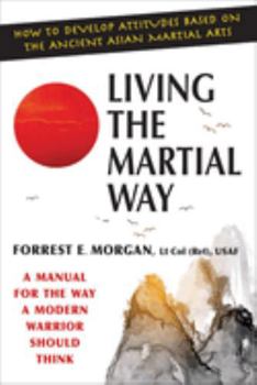 Paperback Living the Martial Way: A Manual for the Way a Modern Warrior Should Think Book
