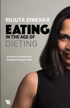 Paperback Eating In The Age Of Dieting: A Collection Of Notes And Essays From Over The Years Book