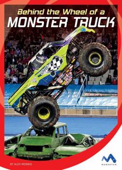 Behind the Wheel of a Monster Truck - Book  of the In the Driver's Seat