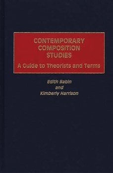 Hardcover Contemporary Composition Studies: A Guide to Theorists and Terms Book