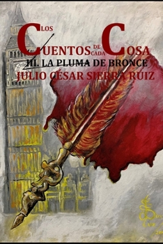Paperback Los cuentos de cada cosa (Libro con ilustraciones): 3. la pluma de bronce [Spanish] Book
