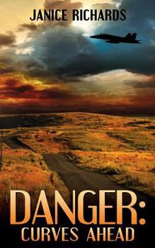 Paperback Danger: Curves Ahead: Roads to Romance Book Two Book