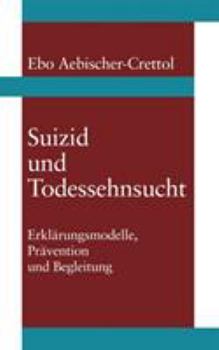 Paperback Suizid und Todessehnsucht: Ebo Aebischer-Crettol [German] Book