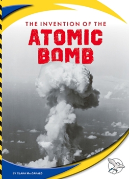 Library Binding The Invention of the Atomic Bomb Book