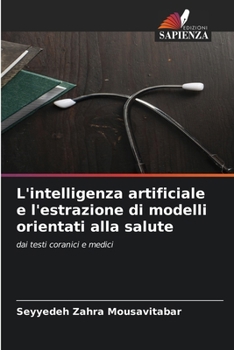 Paperback L'intelligenza artificiale e l'estrazione di modelli orientati alla salute [Italian] Book