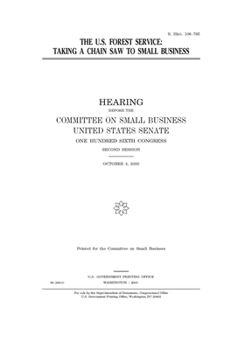 Paperback The U.S. Forest Service: taking a chain saw to small business Book