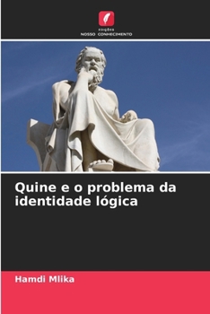Quine e o problema da identidade lógica (Portuguese Edition)