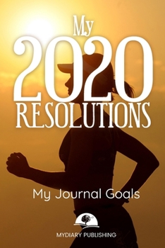 Paperback 2020 New Year Resolution Book Journal - Workbook for Goal Setting and Motivational - 52 pages - 6" x 9" format.: Start your resolutions for the new ye Book