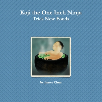 Paperback Koji the One Inch Ninja Tries New Foods Book