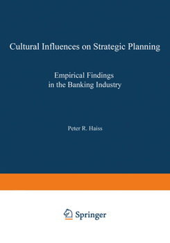 Cultural Influences on Strategic Planning: Empirical Findings in the Banking Industry