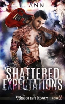 Shattered Expectations - Book #2 of the Forgotten Legacy