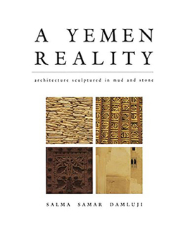 Hardcover A Yemen Reality: Architecture Sculptured in Mud and Stone Book