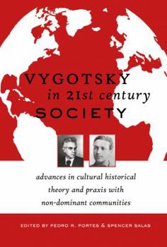 Paperback Vygotsky in 21st Century Society: Advances in Cultural Historical Theory and Praxis with Non-Dominant Communities Book